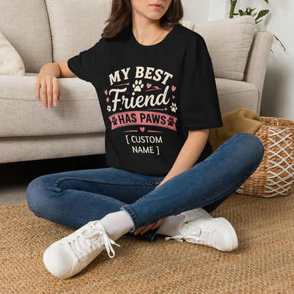 My Best Friend Has Paws Personalized T-Shirt – Custom Pet Name Dog & Cat Lover Gift