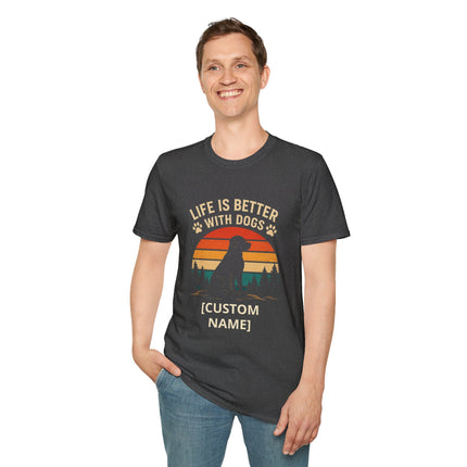 Personalized Life Is Better With Dogs T-Shirt – Custom Dog Lover Gift