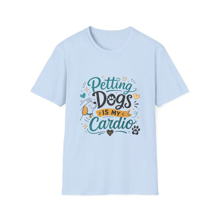Petting Dogs T-Shirt — "Petting Dogs Is My Cardio" Cute Dog Lover Tee
