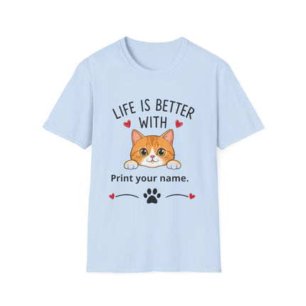 Life Is Better With Cat T-Shirt — Customizable Pet Lover Tee