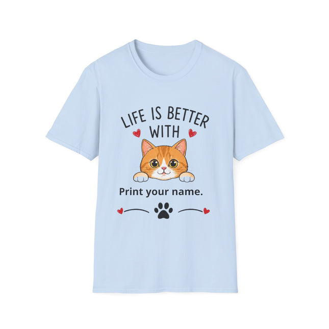 Life Is Better With Cat T-Shirt — Customizable Pet Lover Tee