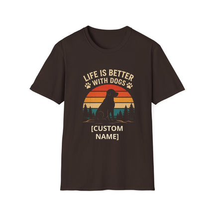 Personalized Life Is Better With Dogs T-Shirt – Custom Dog Lover Gift