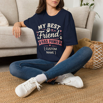 My Best Friend Has Paws Personalized T-Shirt – Custom Pet Name Dog & Cat Lover Gift