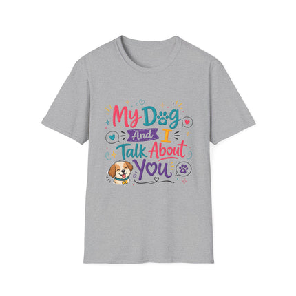 T-Shirt — "My Dog and I Talk About You" Colorful Dog Lover Tee