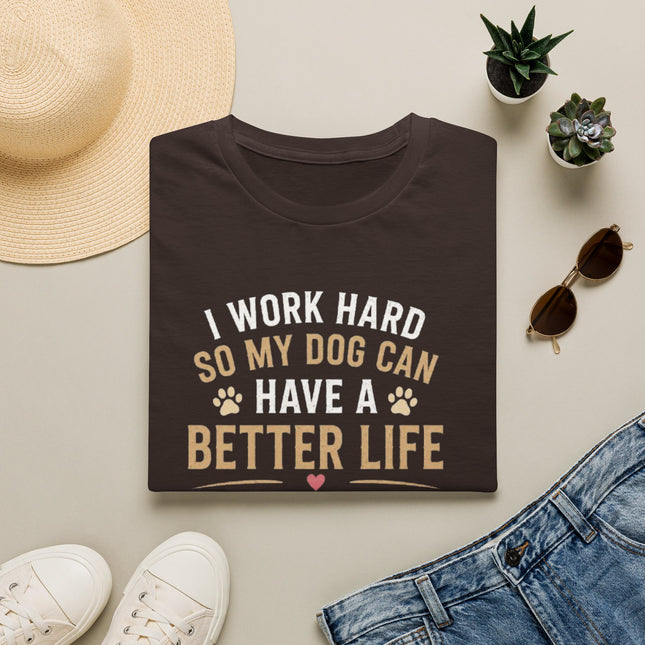 I Work Hard So My Dog Can Have a Better Life Personalized T-Shirt – Custom Dog Name Gift