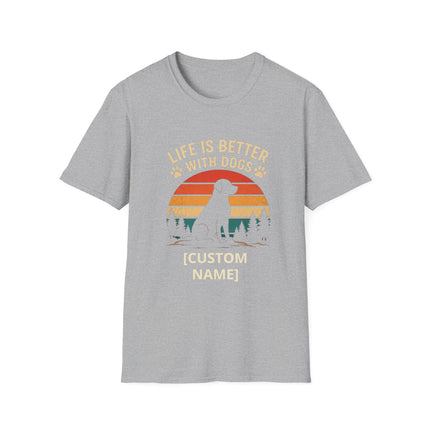 Personalized Life Is Better With Dogs T-Shirt – Custom Dog Lover Gift